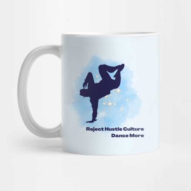 Reject Hustle Culture - Dance More (Blue/Male Silhouette) by Tanglewood Creations